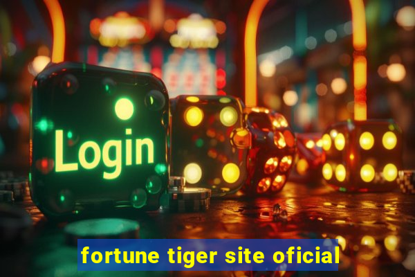 fortune tiger site oficial