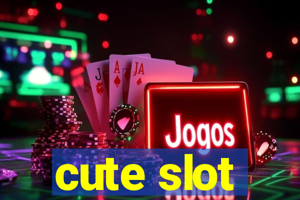 cute slot