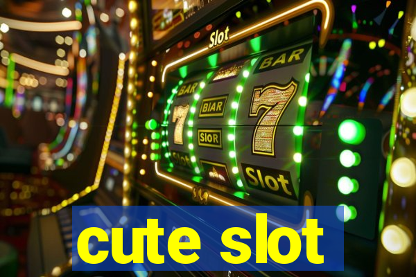 cute slot