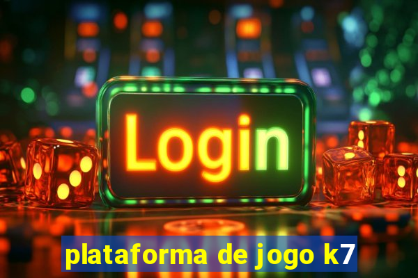 plataforma de jogo k7