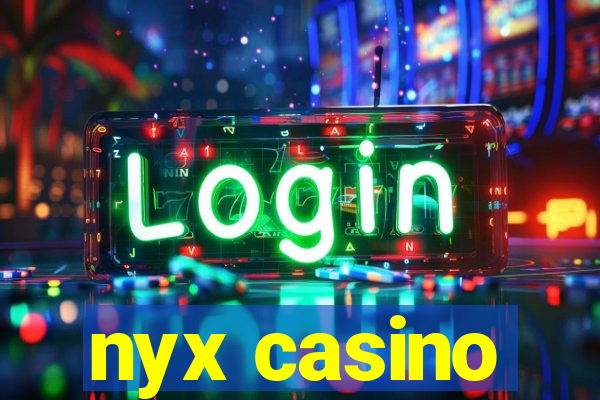 nyx casino