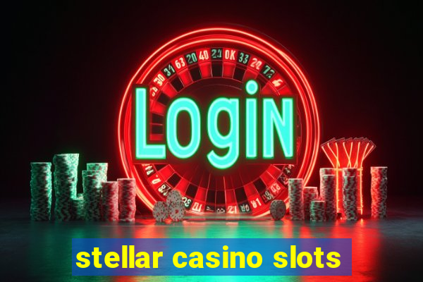 stellar casino slots