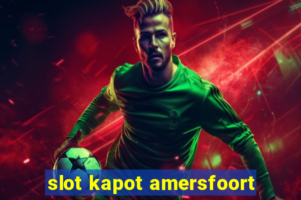 slot kapot amersfoort