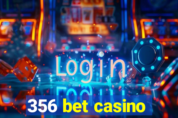 356 bet casino