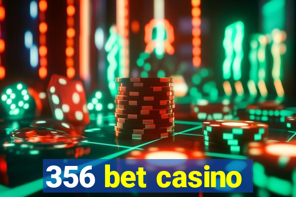 356 bet casino