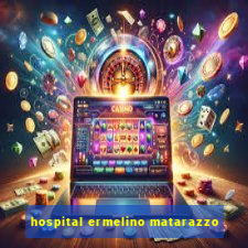 hospital ermelino matarazzo