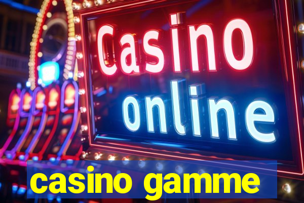 casino gamme