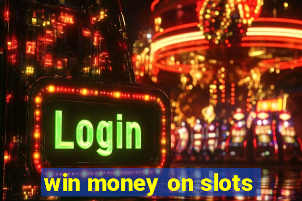 win money on slots