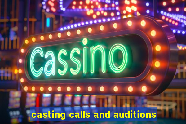 casting calls and auditions