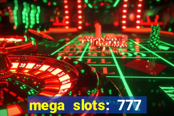 mega slots: 777 casino apk