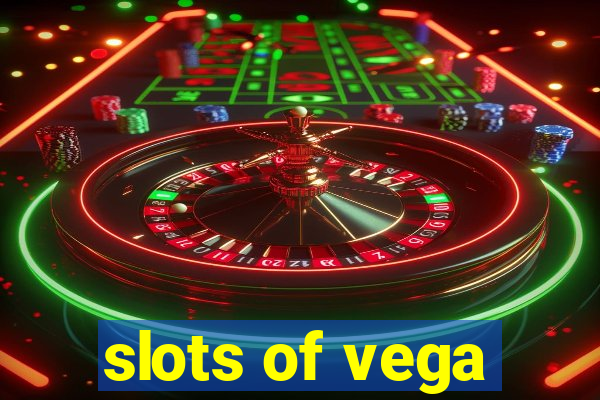 slots of vega