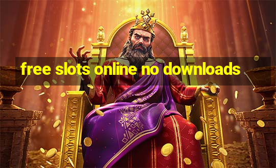 free slots online no downloads