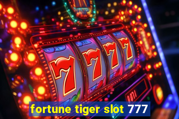 fortune tiger slot 777