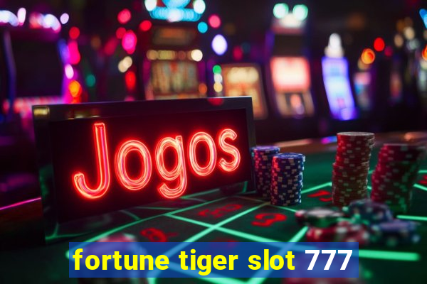 fortune tiger slot 777