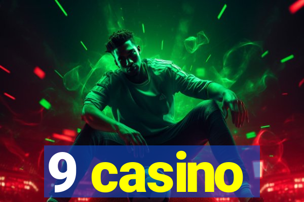 9 casino