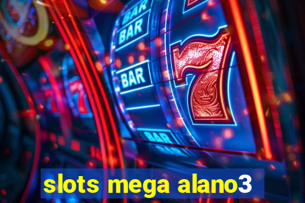 slots mega alano3