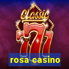 rosa casino