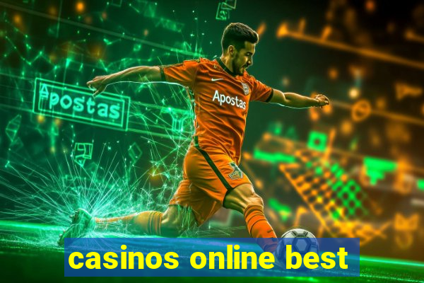 casinos online best