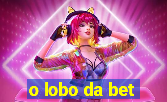 o lobo da bet