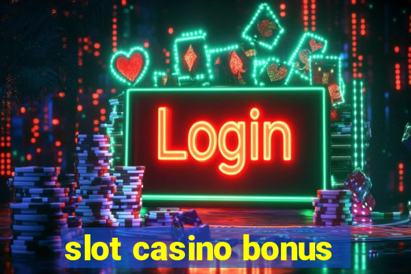 slot casino bonus