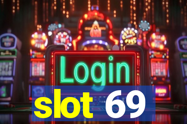 slot 69