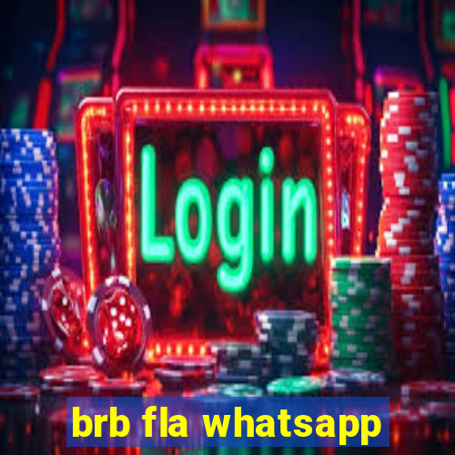 brb fla whatsapp