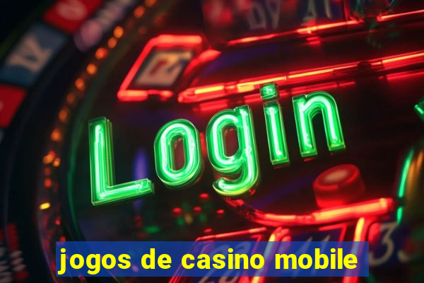 jogos de casino mobile