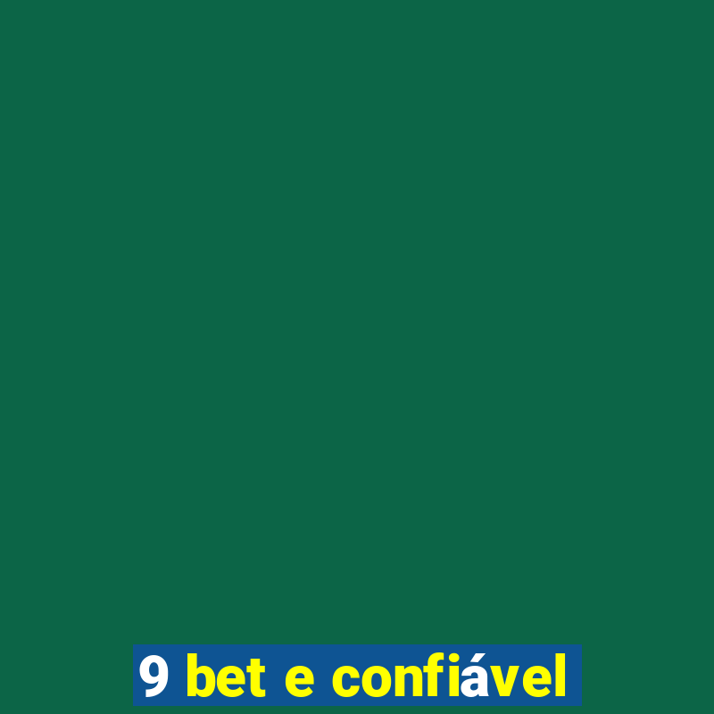 9 bet e confiável