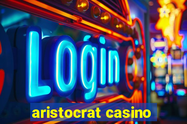 aristocrat casino