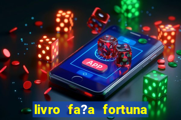 livro fa?a fortuna com a??es antes que seja tarde