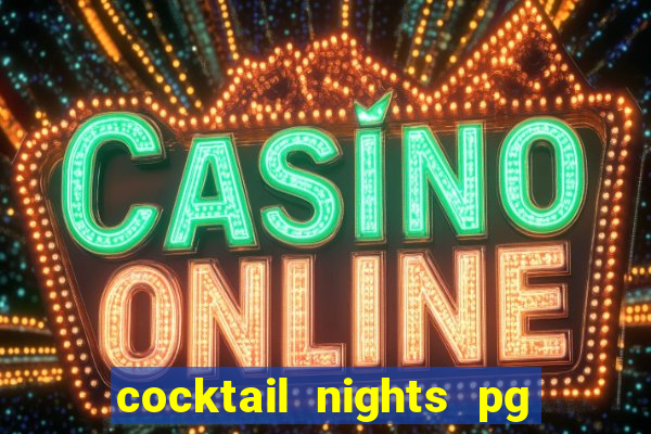 cocktail nights pg slot png