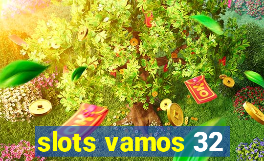 slots vamos 32