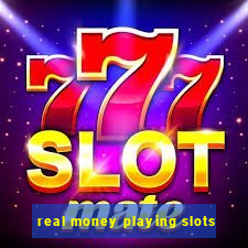 real money playing slots