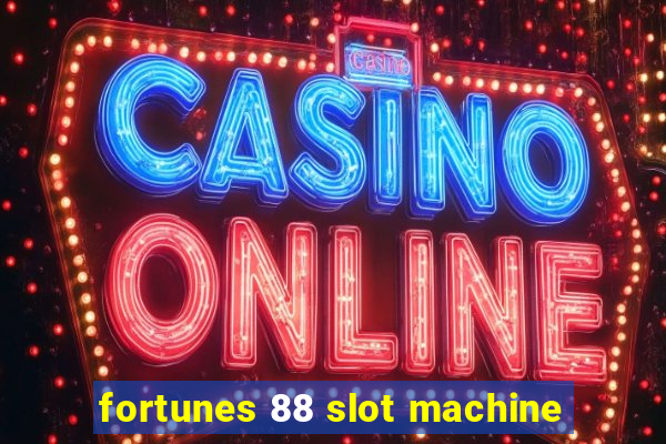 fortunes 88 slot machine