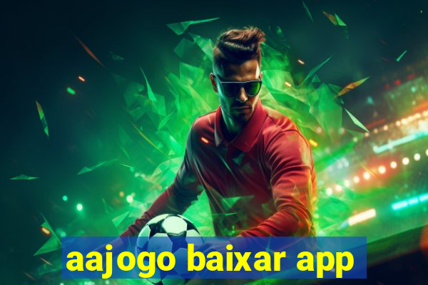 aajogo baixar app