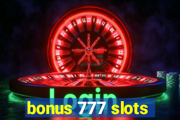 bonus 777 slots