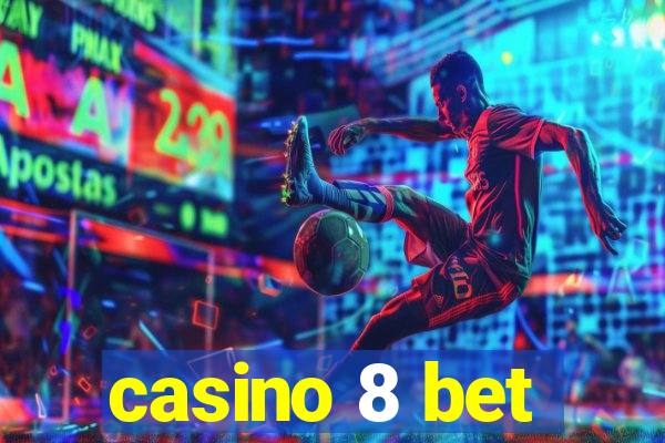 casino 8 bet