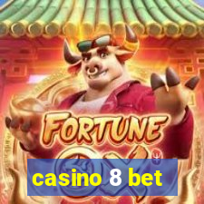 casino 8 bet