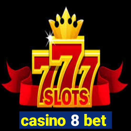 casino 8 bet