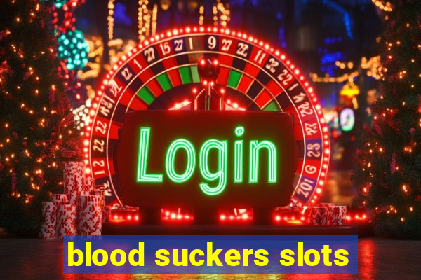 blood suckers slots