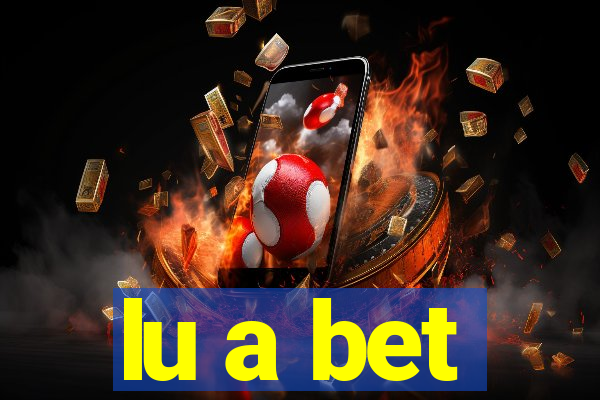 lu a bet