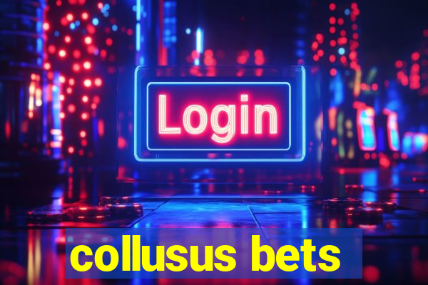 collusus bets