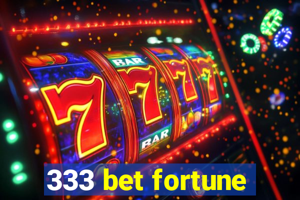 333 bet fortune