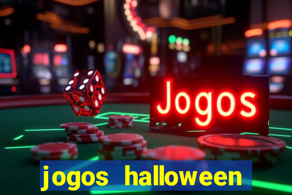 jogos halloween ca莽a n铆quel gr谩tis