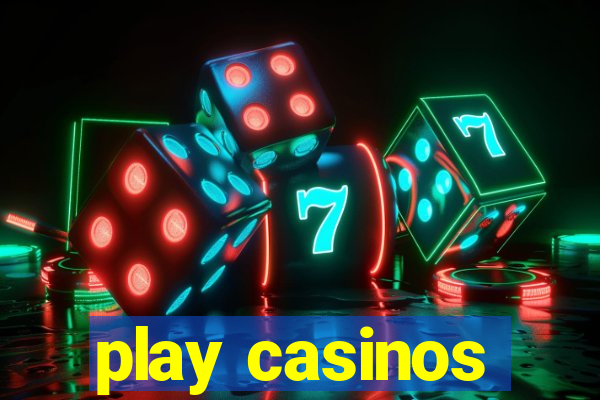 play casinos