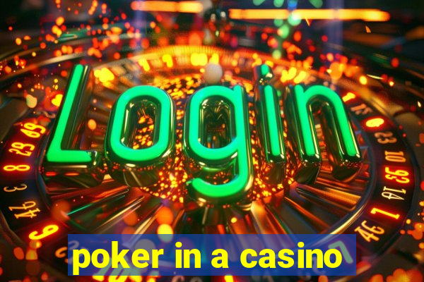 poker in a casino