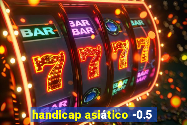 handicap asiático -0.5