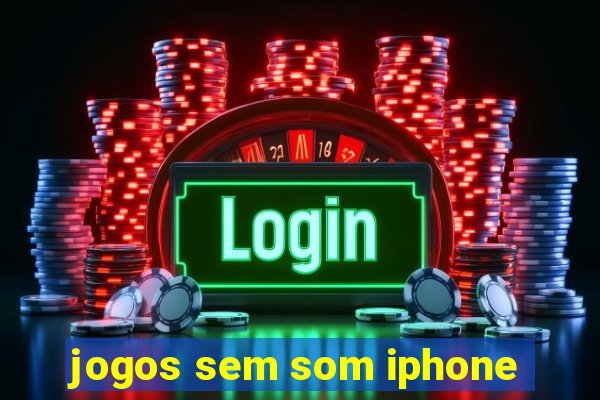 jogos sem som iphone