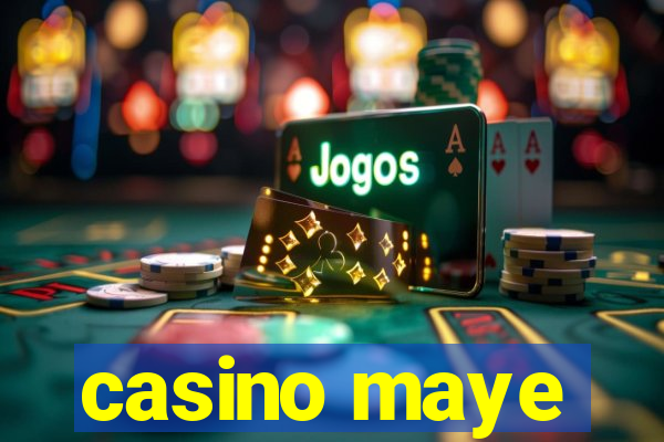 casino maye