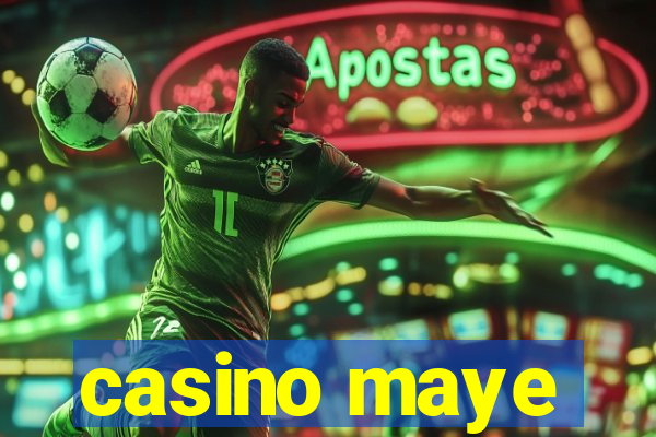 casino maye